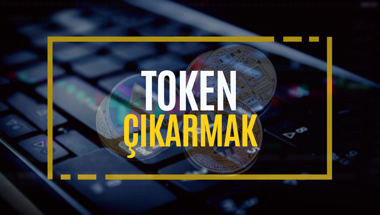 Token Çıkarmak